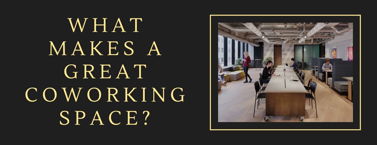 What Makes a Great Coworking Space