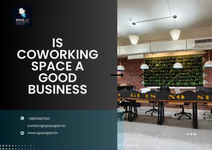 Is Coworking Space A Good Business
