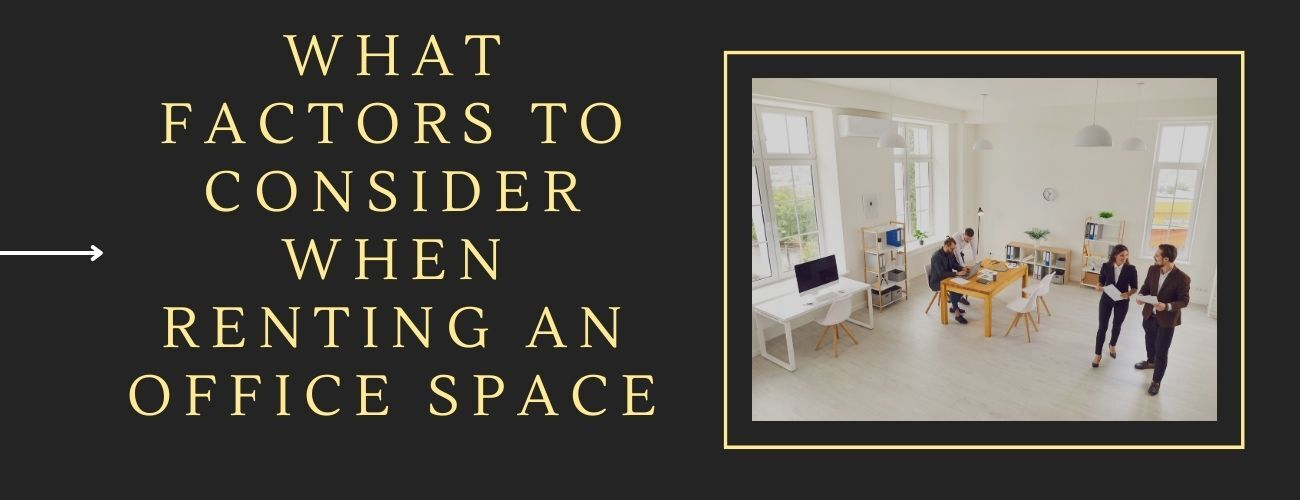 What Factors to Consider When Renting an Office Space